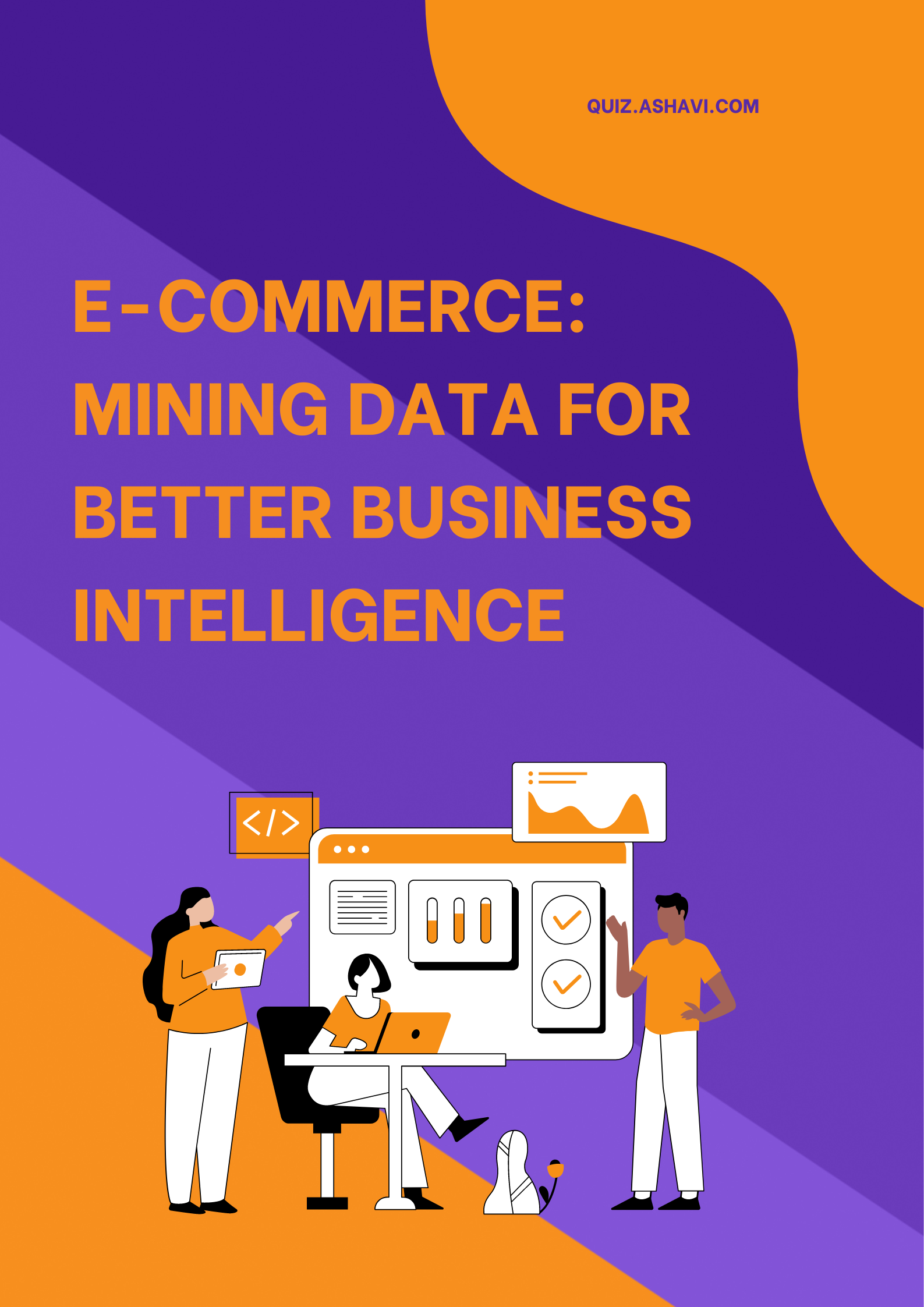 E-Commerce: Mining Data for Better Business Intelligence